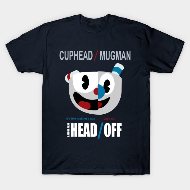 Cuphead - Head Off T-Shirt by Bolivian_Brawler